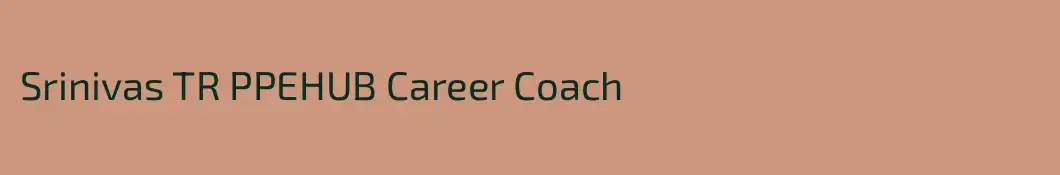 Srinivas TR PPEHUB Career Coach